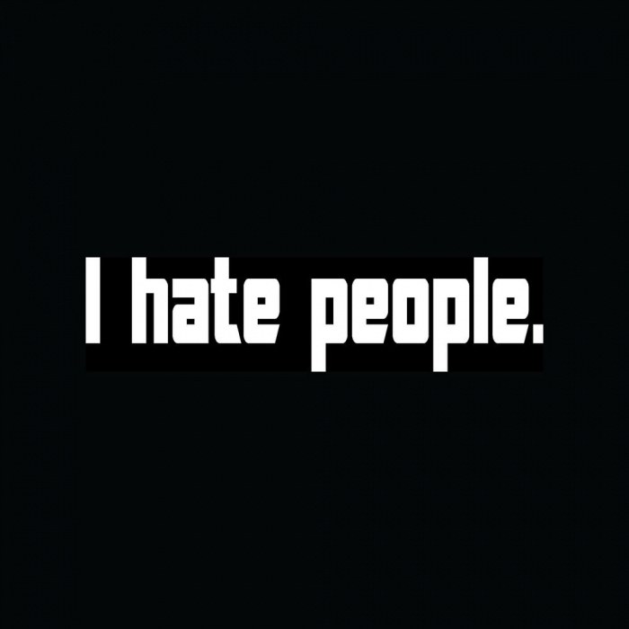 nienawidź ludzi